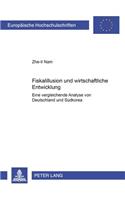 Fiskalillusion Und Wirtschaftliche Entwicklung: Eine Vergleichende Analyse Von Deutschland Und Suedkorea