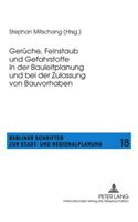 Gerueche, Feinstaub Und Gefahrstoffe in Der Bauleitplanung Und Bei Der Zulassung Von Bauvorhaben: (18 Berliner Schriften Zur Stadt- Und Regionalplanung)