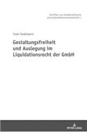 Gestaltungsfreiheit Und Auslegung Im Liquidationsrecht Der Gmbh