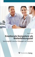 Emotionale Kompetenz als Weiterbildungsziel