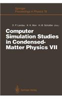 Computer Simulation Studies in Condensed-Matter Physics VII