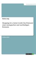 Shopping for a better world. Das Potenzial eines strategischen und nachhaltigen Konsums