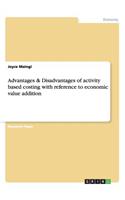 Advantages & Disadvantages of activity based costing with reference to economic value addition: (English)