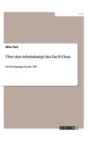 Über den Arbeitskampf des Tae-Il Chun: Die Bewegungen bis Juli 1987