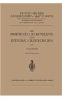 Die Praktische Behandlung Von Integral-Gleichungen