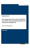 Projektrisiko dezentraler Stakeholder bei SCRUM. Optimierungsmaßnahmen im Stakeholdermanagement: Analyse eines Praxisbeispiels