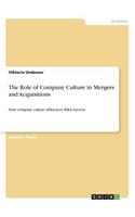 Role of Company Culture in Mergers and Acquisitions: How company culture influences M&A success