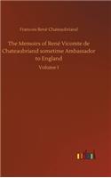 Memoirs of René Vicomte de Chateaubriand sometime Ambassador to England