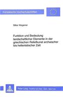 Funktion und Bedeutung landschaftlicher Elemente in der griechischen Reliefkunst archaischer bis hellenistischer Zeit