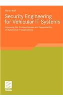 Security Engineering for Vehicular IT Systems: Improving the Trustworthiness and Dependability of Automotive IT Applications(English)