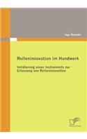 Rolleninnovation im Handwerk: Validierung eines Instruments zur Erfassung von Rolleninnovation(German)