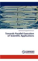 Towards Parallel Execution of Scientific Applications