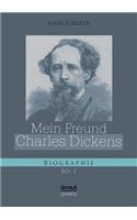 Mein Freund Charles Dickens. Erster Band
