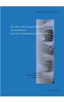 Zur Idee Des Therapeutischen Nachnahrens - Was Kann Musiktherapie Leisten?