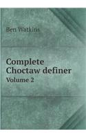 Complete Choctaw definer Volume 2