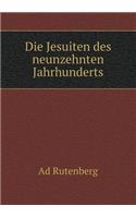 Die Jesuiten des neunzehnten Jahrhunderts