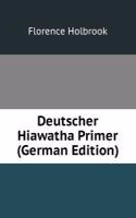 Deutscher Hiawatha Primer (German Edition)