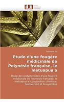 Etude d'une fougère médicinale de polynésie française, le metuapua'a
