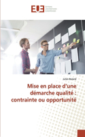 Mise en place d'une démarche qualité: contrainte ou opportunité