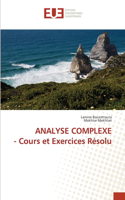 ANALYSE COMPLEXE - Cours et Exercices Résolu
