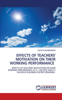 Effects of Teachers' Motivation on Their Working Performance