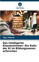 Das intelligente Klassenzimmer: Die Rolle der KI im Bildungswesen erforschen