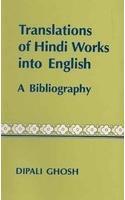 Translations Of Hindi Works Into English : A Bibliography