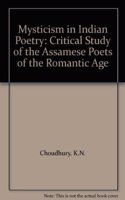 Mysticism in Indian Poetry: A Critical Study of the Assamese Poets of the Romantic Age