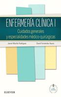 Enfermeria clinica I: Cuidados generales y especialidades medico-quirurgicas