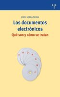 Los documentos electronicos/ The Electronic Documents: Que Son Y Como Se Tratan/ What Are They and How Are They Treated