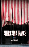 Niko J. Kallianiotis: America in a Trance