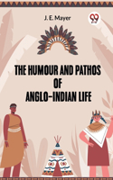 The Humour and Pathos of Anglo-Indian Life (Edition2023)