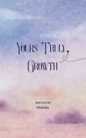 Yours Truly, Growth