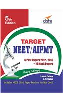 Target NEET/ AIPMT (2012-16 Solved Papers + 10 Mock Papers) 5th Edition