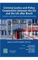 Criminal Justice and Police Cooperation Between the Eu and the UK After Brexit