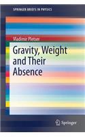Gravity, Weight and Their Absence