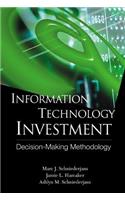 Information Technology Investment: Decision Making Methodology