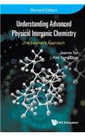 Understanding Advanced Physical Inorganic Chemistry: The Learner's Approach (Revised Edition)
