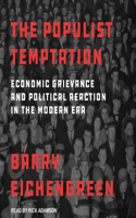 Populist Temptation: Economic Grievance and Political Reaction in the Modern Era