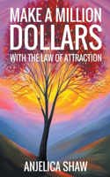 Make a Million Dollars with The Law of Attraction