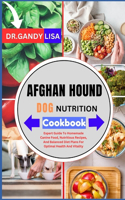 AFGHAN HOUND DOG NUTRITION Cookbook