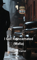 I Got Reincarnated (Mafia)