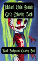 Happy Horror Coloring Books: Mutant Chibi Zombie Girls Coloring Book