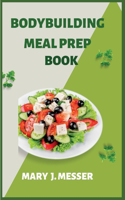 Bodybuilding Meal Prep Book: Guide to Preparing a Simple Bodybuilding Meal(Healthfuel Doctor)