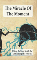 Miracle Of The Moment