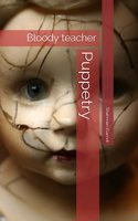 Puppetry: Bloody teacher
