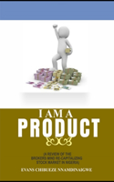 I Am a Product