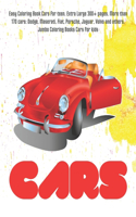 Easy Coloring Book Cars for teen. Extra Large 300+ pages. More than 170 cars: Dodge, Maserati, Fiat, Porsche, Jaguar, Volvo and others. Jumbo Coloring Books Cars for kids