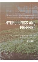 Hydroponics and Prepping: The Ultimate Beginners Guide to Building a Hydroponic System