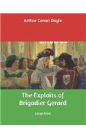 The Exploits of Brigadier Gerard: Large Print